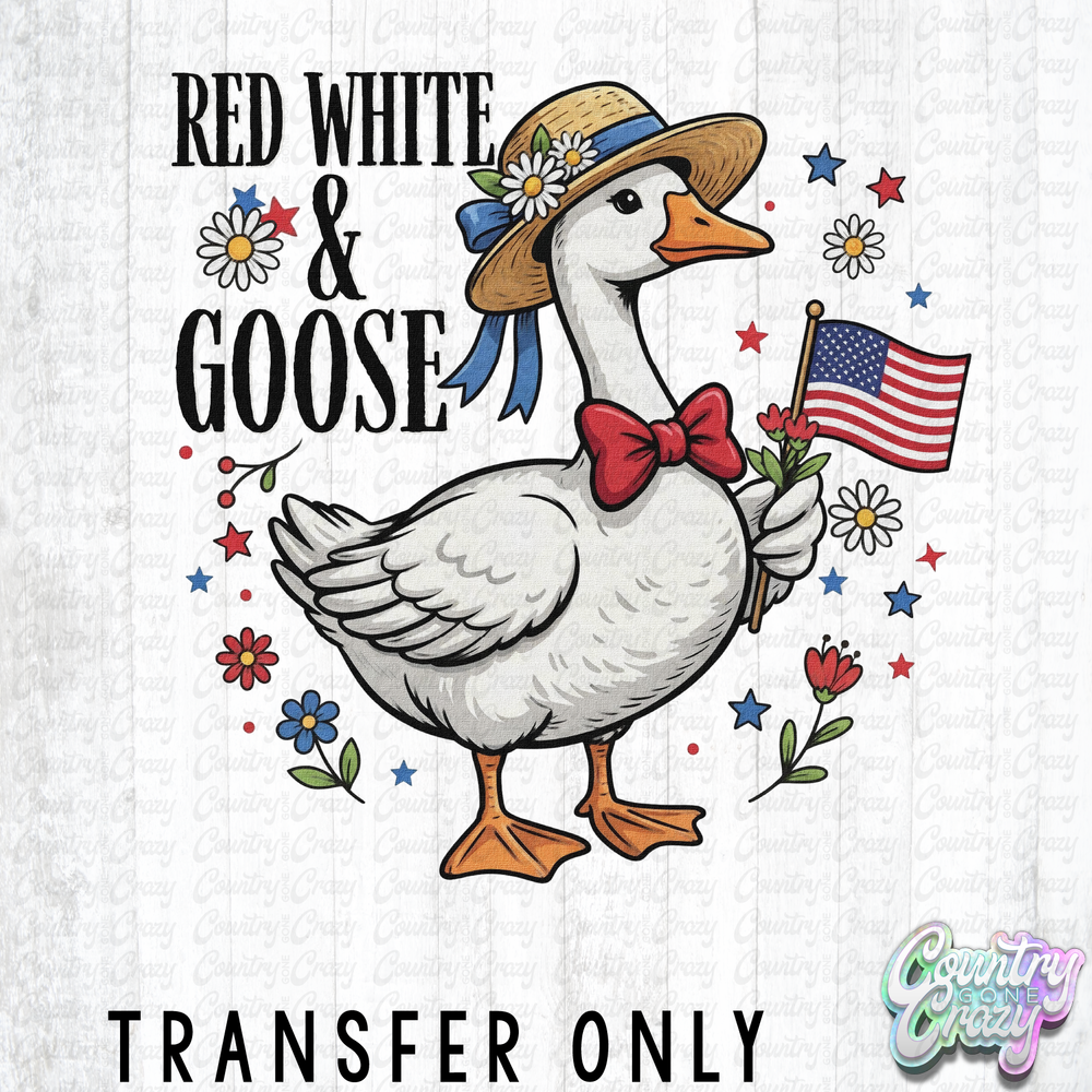 HT5270 • RED WHITE AND GOOSE-Country Gone Crazy-Country Gone Crazy