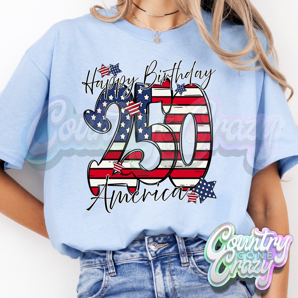 HAPPY BIRTHDAY 250 AMERICA - T-Shirt-Country Gone Crazy-Country Gone Crazy