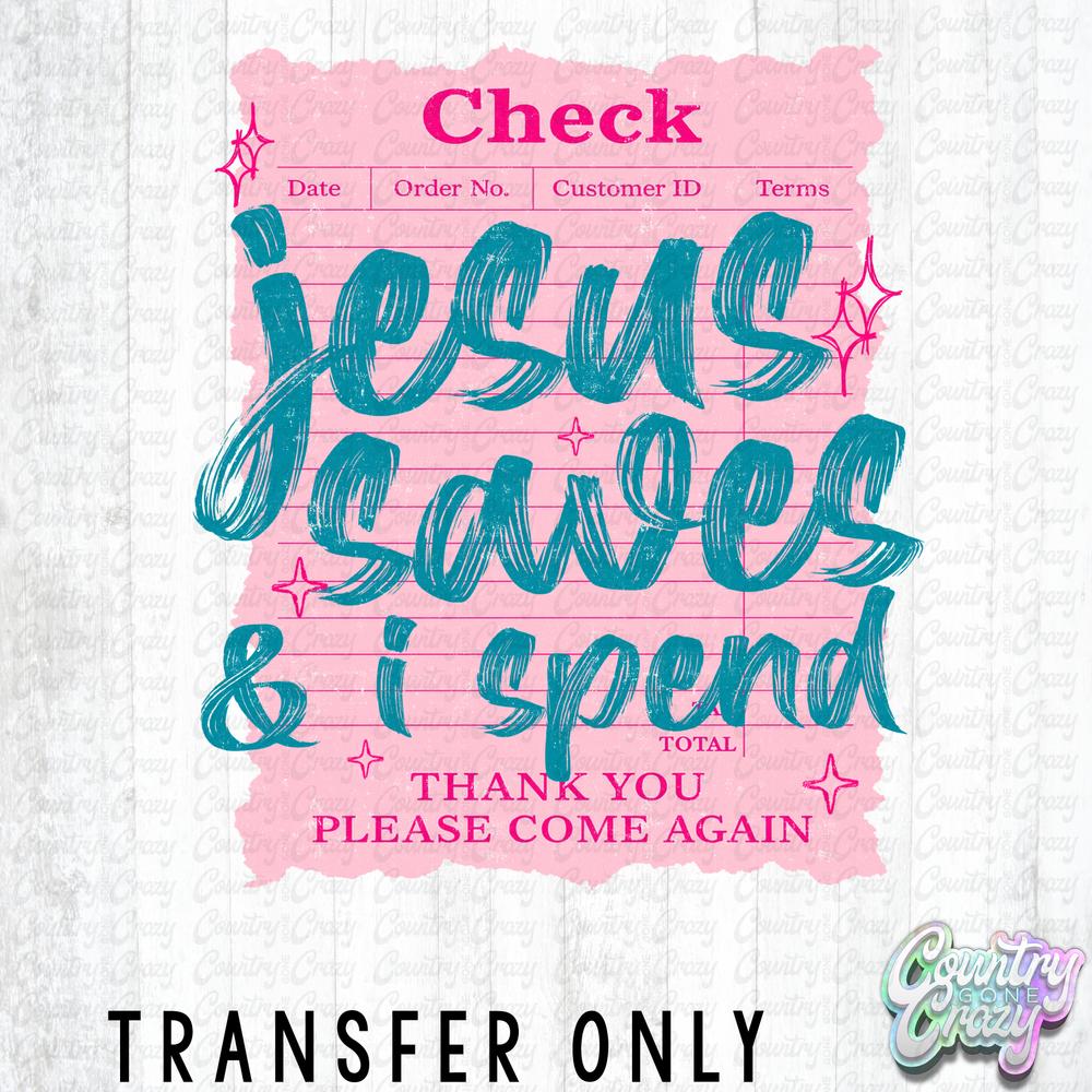 HT5300 • JESUS SAVES & I SPEND-Country Gone Crazy-Country Gone Crazy