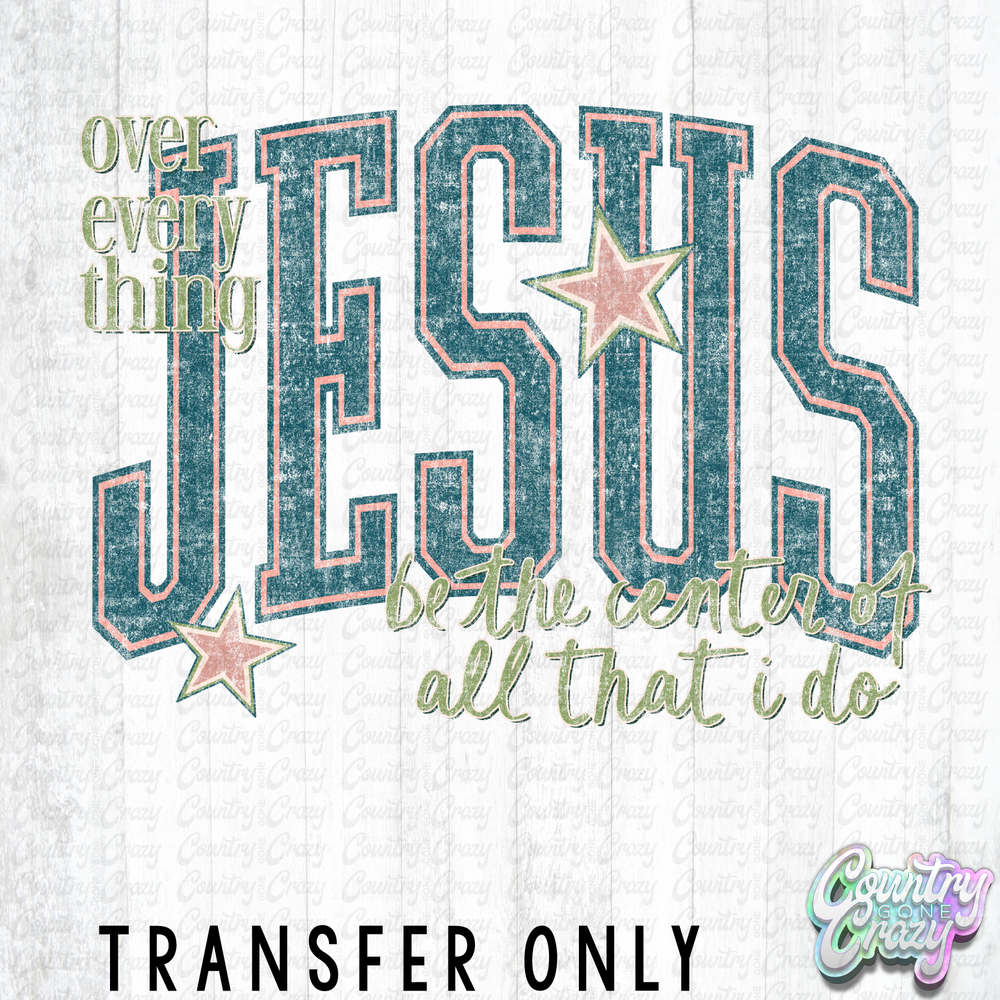 HT5303 • JESUS BE THE CENTER OF ALL THAT I DO-Country Gone Crazy-Country Gone Crazy