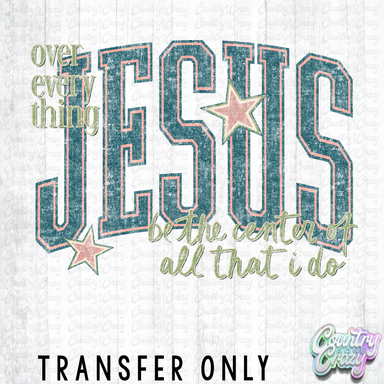 HT5303 • JESUS BE THE CENTER OF ALL THAT I DO-Country Gone Crazy-Country Gone Crazy