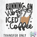 HT5304 • RUNNING ON VIBES & ICED COFFEE-Country Gone Crazy-Country Gone Crazy