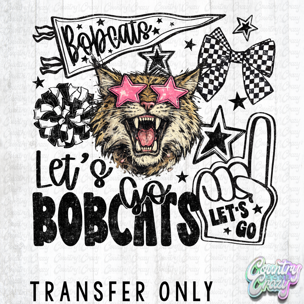HT5314 • LET'S GO BOBCATS-Country Gone Crazy-Country Gone Crazy