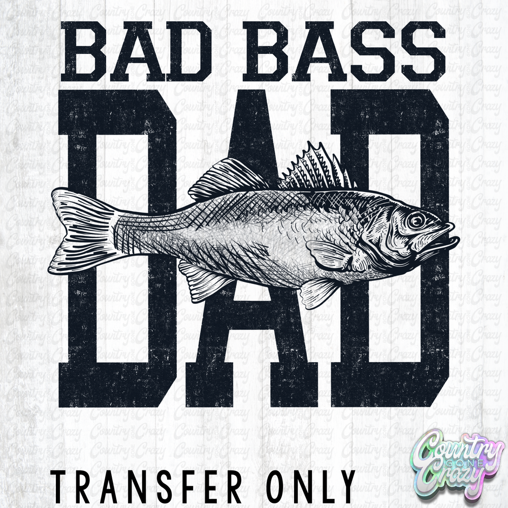 HT5326 • BAD BASS DAD-Country Gone Crazy-Country Gone Crazy