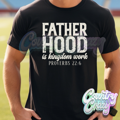 FATHERHOOD IS KINGDOM WORK - BLACK T-SHIRT-Country Gone Crazy-Country Gone Crazy