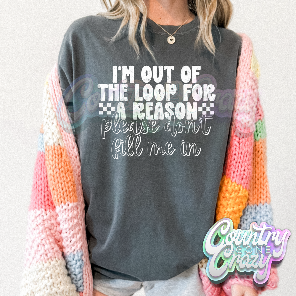 OUT OF THE LOOP - PEPPER COMFORT COLOR T-SHIRT-Country Gone Crazy-Country Gone Crazy