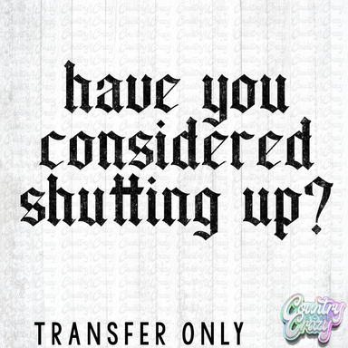 HT5340 • HAVE YOU CONSIDERED SHUTTING UP?-Country Gone Crazy-Country Gone Crazy