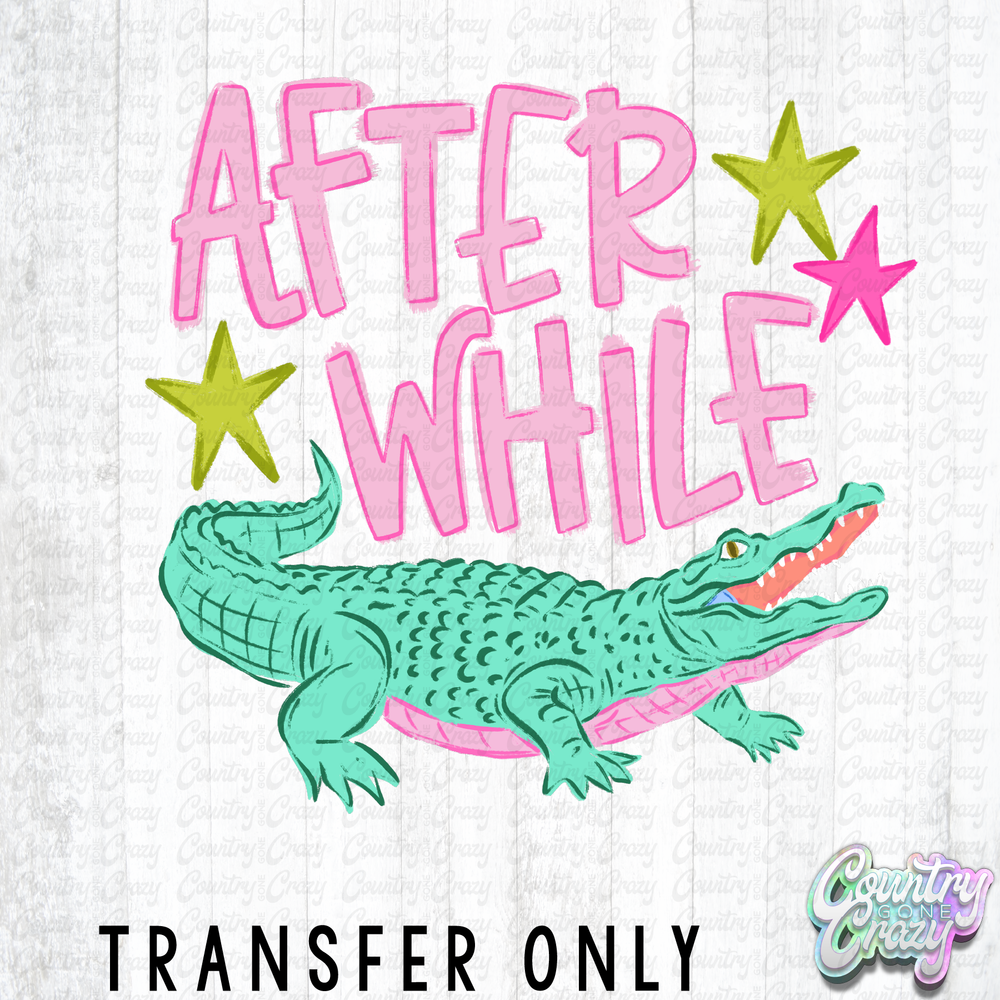 HT5409 • AFTER WHILE CROCODILE-Country Gone Crazy-Country Gone Crazy