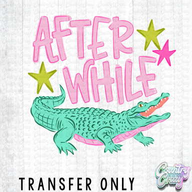 HT5409 • AFTER WHILE CROCODILE-Country Gone Crazy-Country Gone Crazy