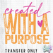 HT5442 • CREATED WITH PURPOSE-Country Gone Crazy-Country Gone Crazy