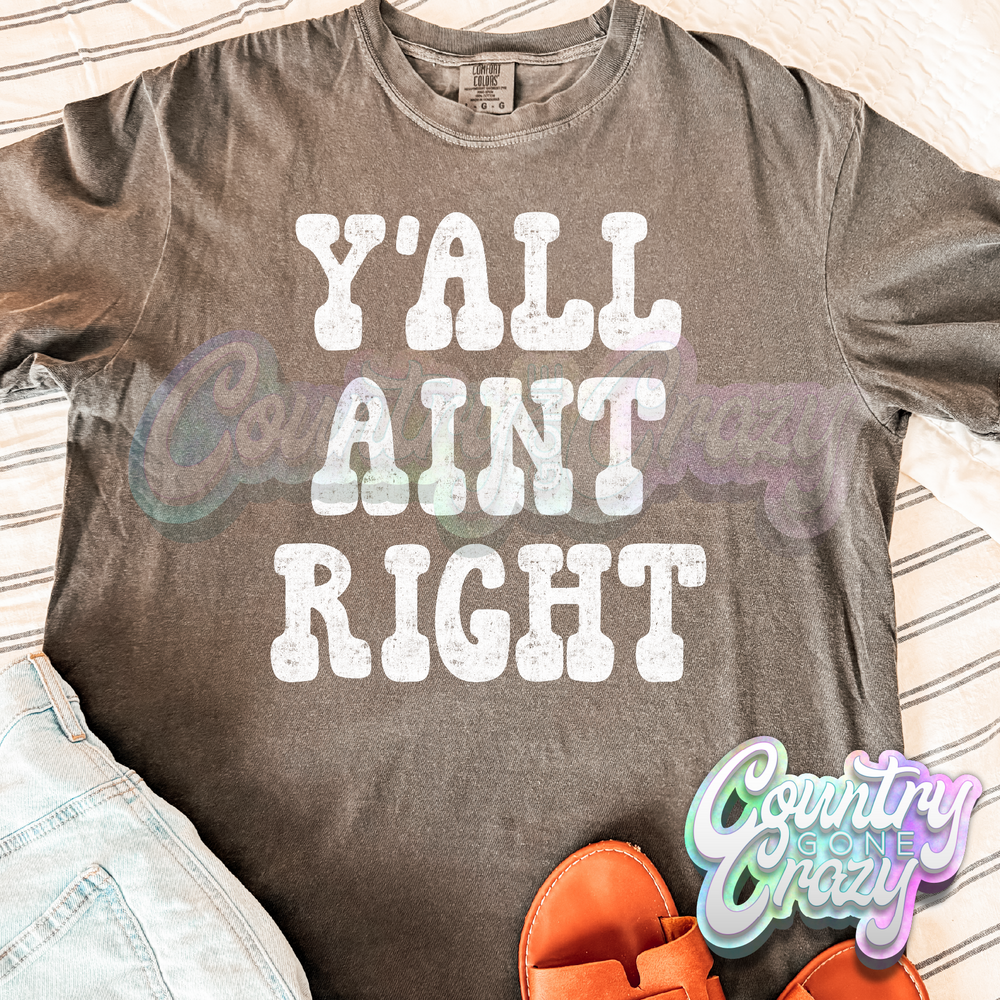 Y'ALL AINT RIGHT-Country Gone Crazy-Country Gone Crazy