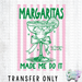 HT5475 • MARGARITAS MADE ME DO IT PINK STRIPES-Country Gone Crazy-Country Gone Crazy