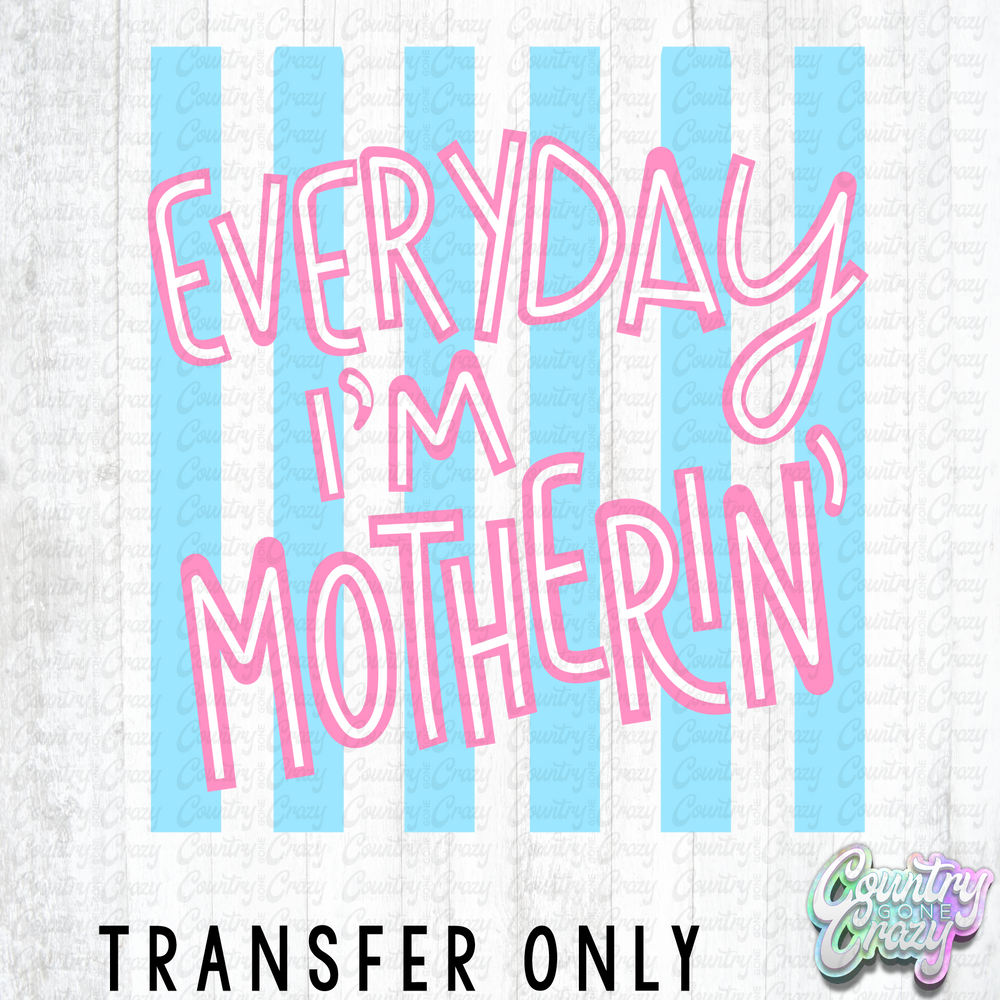 HT5502 • EVERYDAY I'M MOTHERIN'-Country Gone Crazy-Country Gone Crazy