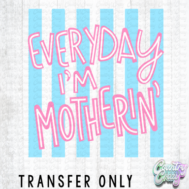 HT5502 • EVERYDAY I'M MOTHERIN'-Country Gone Crazy-Country Gone Crazy