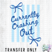 HT5504 • CURRENTLY CRASHING OUT BLUE STRIPED-Country Gone Crazy-Country Gone Crazy