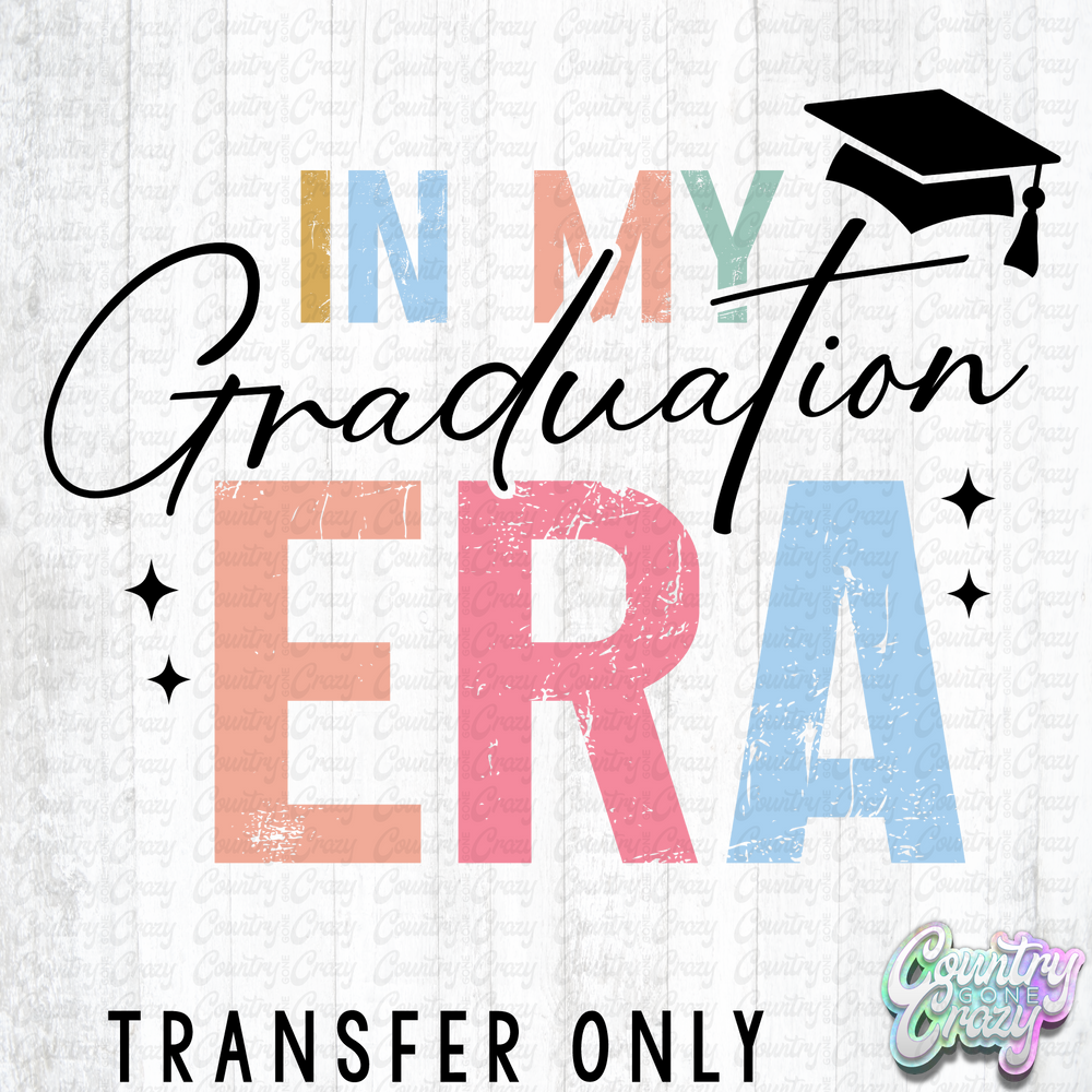HT5537 • IN MY GRADUATION ERA BLACK WORDS-Country Gone Crazy-Country Gone Crazy