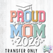 HT5545 • PROUD MOM 2026 WHITE WORDS-Country Gone Crazy-Country Gone Crazy