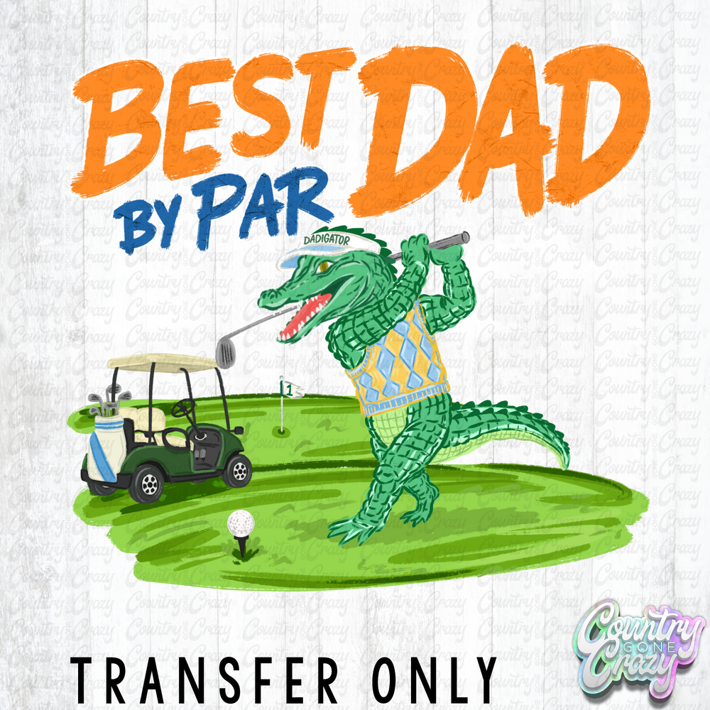 HT5550 • BEST DAD BY PAR BACK-Country Gone Crazy-Country Gone Crazy