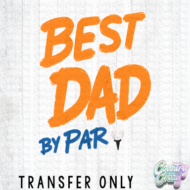 HT5551 • BEST DAD BY PAR BACK POCKET-Country Gone Crazy-Country Gone Crazy