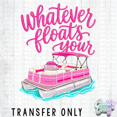 HT5636 • WHATEVER FLOATS YOUR BOAT-Country Gone Crazy-Country Gone Crazy