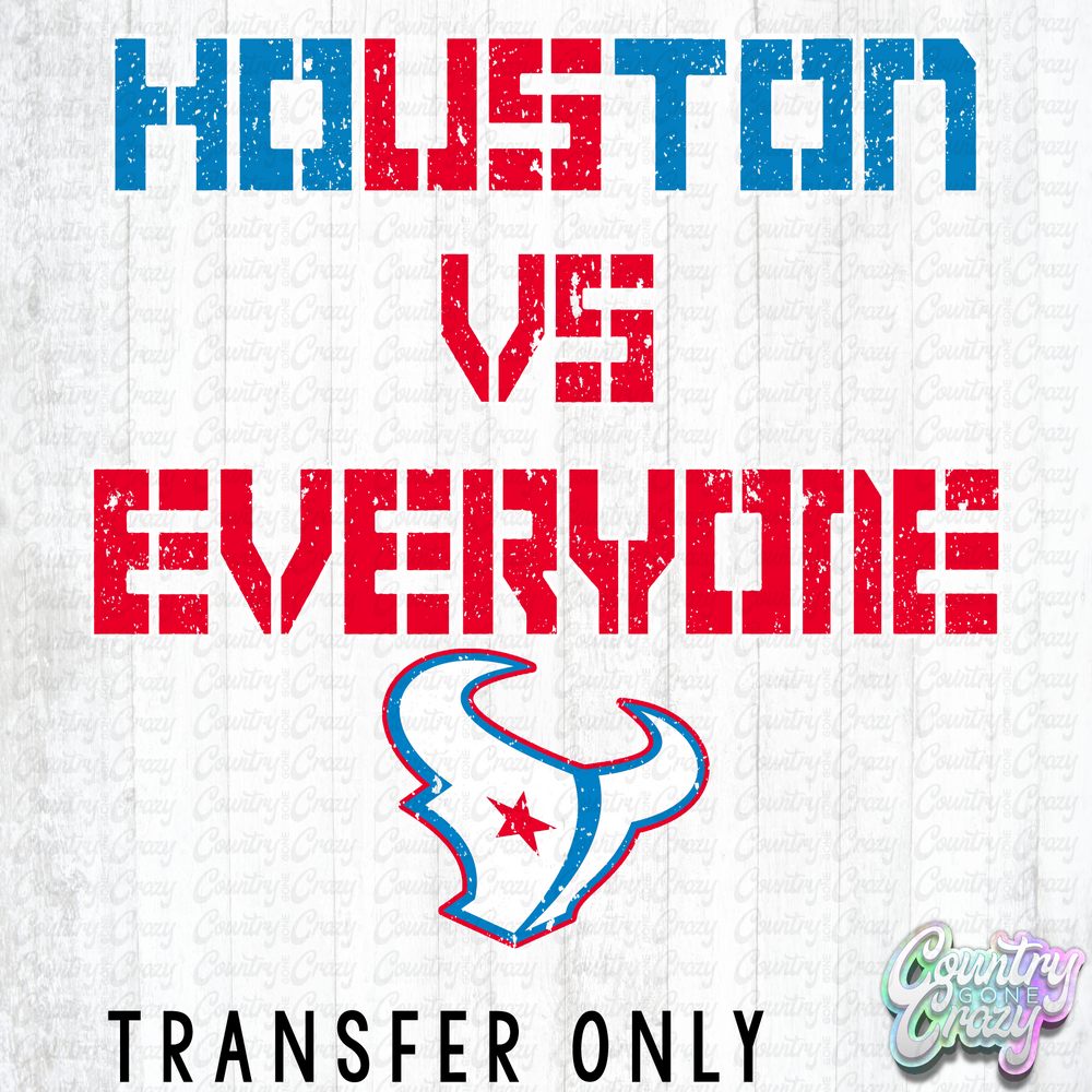 HT5866 • HOUSTON VS EVERYONE DISTRESSED-Country Gone Crazy-Country Gone Crazy