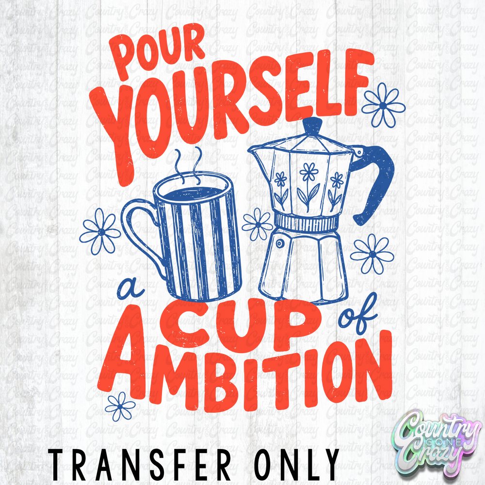 HT5889 • A CUP OF AMBITION-Country Gone Crazy-Country Gone Crazy