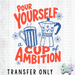 HT5889 • A CUP OF AMBITION-Country Gone Crazy-Country Gone Crazy