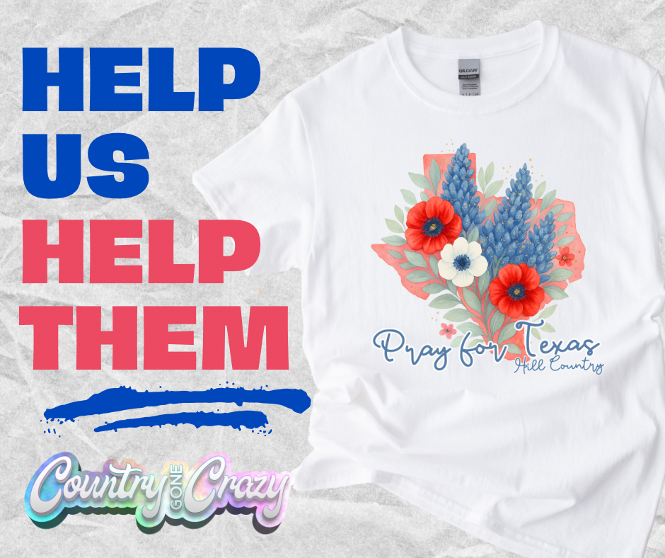 Pray for Texas Hill Country // T-Shirt-Country Gone Crazy-Country Gone Crazy