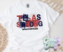 TEXAS STRONG // T-Shirt-Country Gone Crazy-Country Gone Crazy