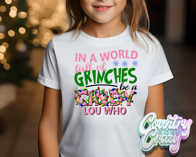 In a World full of Grinches be a Cindy Lou Who - T-Shirt-Country Gone Crazy-Country Gone Crazy