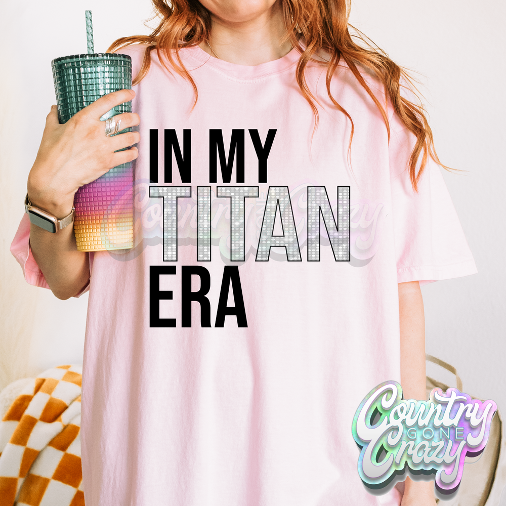 In My Titan Era - T-Shirt-Country Gone Crazy-Country Gone Crazy