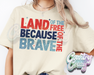 LAND OF THE FREE BECAUSE OF THE BRAVE T-SHIRT-Country Gone Crazy-Country Gone Crazy