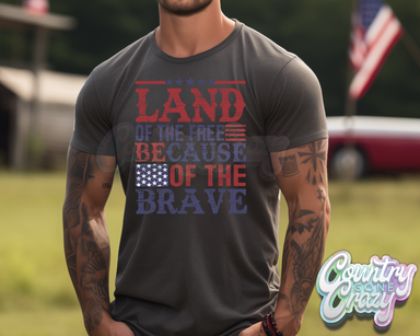 LAND OF THE FREE BECAUSE OF THE BRAVE T-SHIRT-Country Gone Crazy-Country Gone Crazy