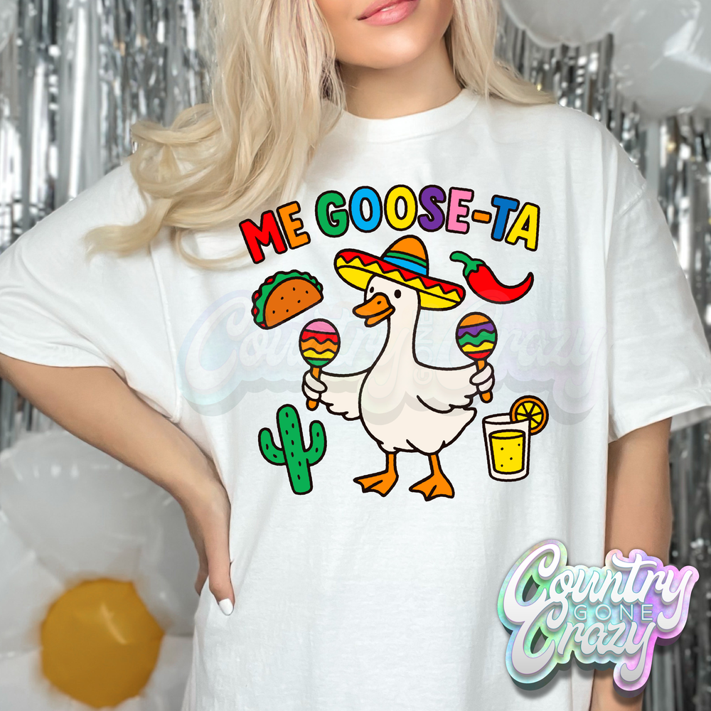 ME GOOSE-TA T-SHIRT-Country Gone Crazy-Country Gone Crazy