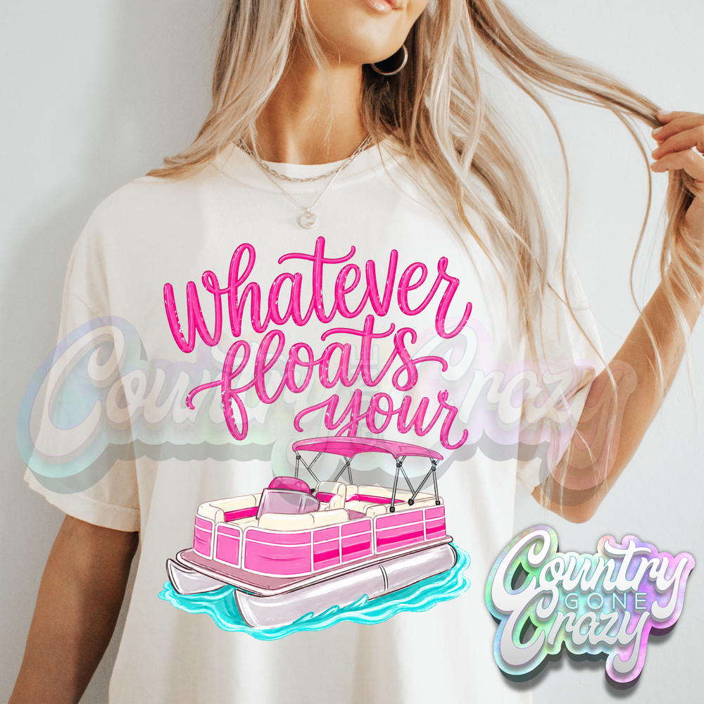 WHATEVER FLOATS YOUR BOAT
