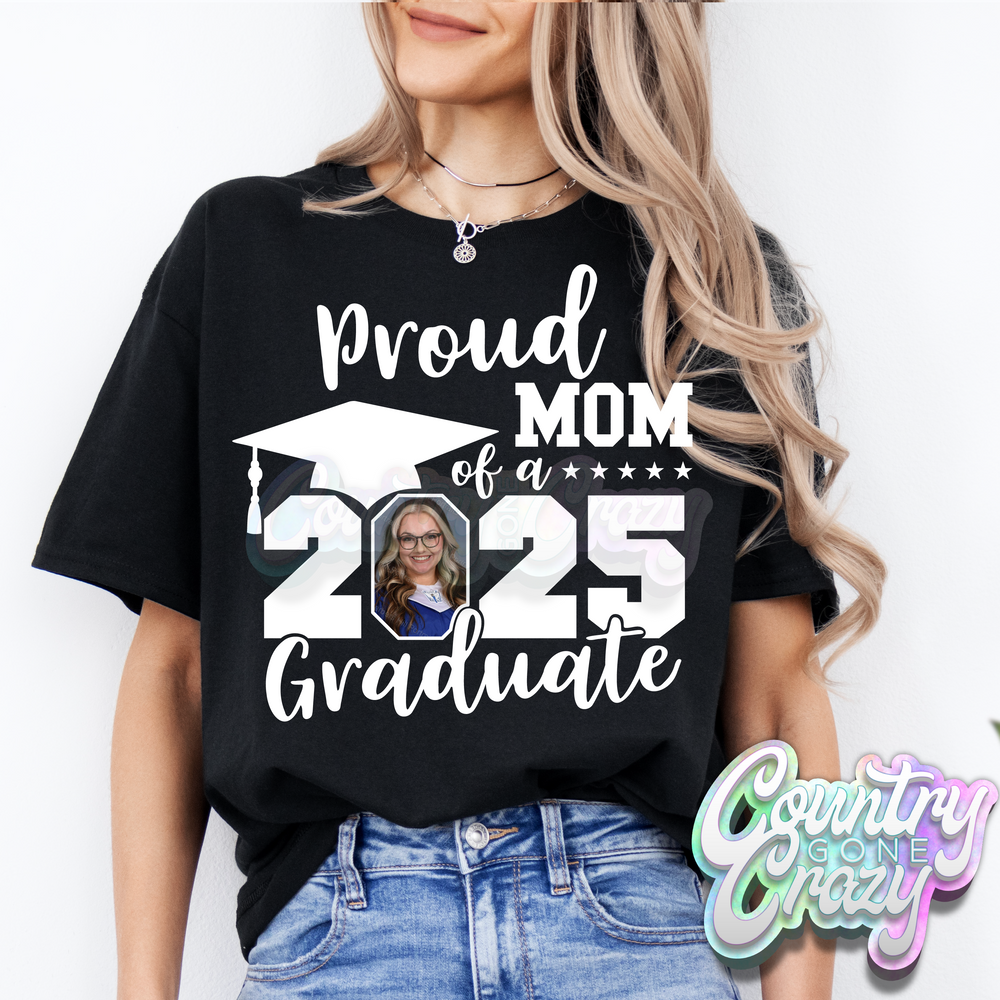PROUD OF A 2025 GRADUATE with Picture - T-SHIRT - CUSTOMIZED-Country Gone Crazy-Country Gone Crazy