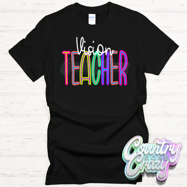 Vision Teacher Bright T-Shirt-Country Gone Crazy-Country Gone Crazy