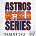 HT1543 • Astros World Series-Country Gone Crazy-Country Gone Crazy