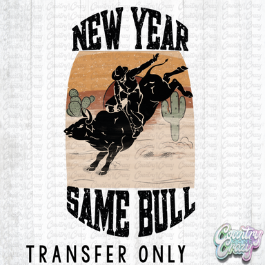 HT2892 • NEW YEAR, SAME BULL-Country Gone Crazy-Country Gone Crazy