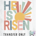 HT3240 • HE IS RISEN SUNSHINE-Country Gone Crazy-Country Gone Crazy