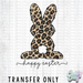 HT3242 • HAPPY EASTER LEOPARD BUNNY-Country Gone Crazy-Country Gone Crazy
