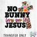 HT3257 • NO BUNNY LOVES YOU LIKE JESUS-Country Gone Crazy-Country Gone Crazy