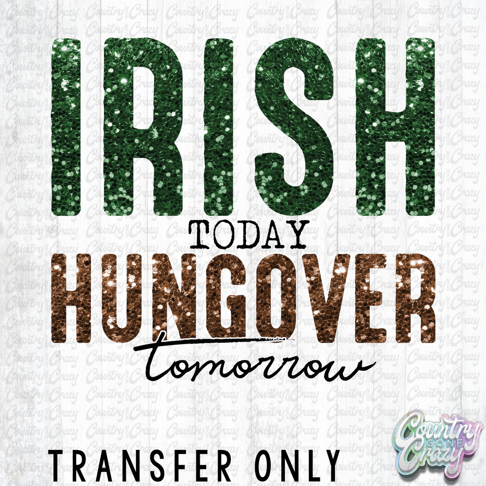 HT3366 • IRISH TODAY, HUNGOVER TOMORROW-Country Gone Crazy-Country Gone Crazy