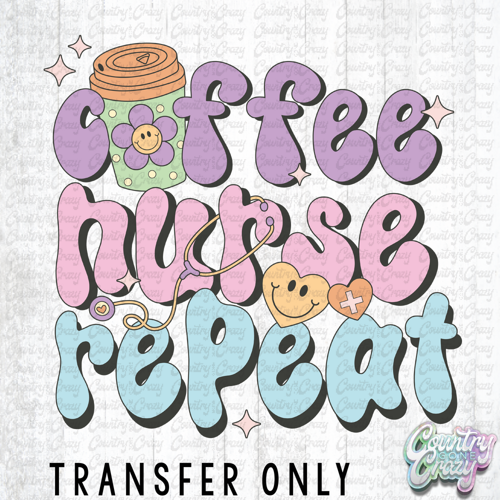 HT3580 • COFFEE NURSE REPEAT-Country Gone Crazy-Country Gone Crazy