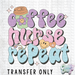 HT3580 • COFFEE NURSE REPEAT-Country Gone Crazy-Country Gone Crazy