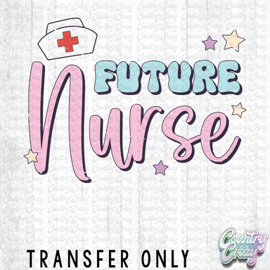 HT3585 • FUTURE NURSE-Country Gone Crazy-Country Gone Crazy