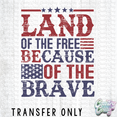 HT3602 • LAND OF THE FREE BECAUSE OF THE BRAVE-Country Gone Crazy-Country Gone Crazy