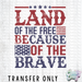 HT3602 • LAND OF THE FREE BECAUSE OF THE BRAVE-Country Gone Crazy-Country Gone Crazy