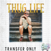 HT3645 • THUG LIFE-Country Gone Crazy-Country Gone Crazy