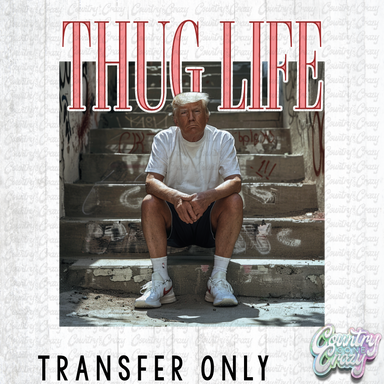 HT3650 • THUG LIFE-Country Gone Crazy-Country Gone Crazy